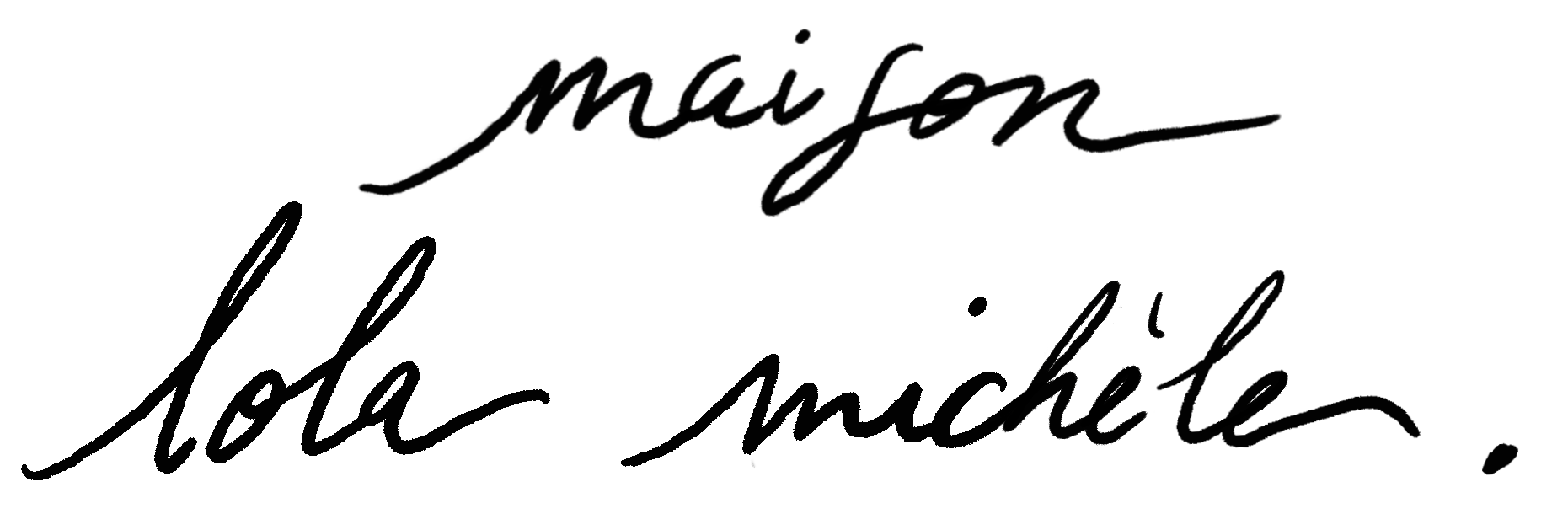 MAISON Lola Michèle